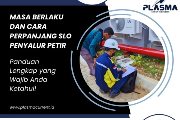 masa berlaku dan cara perpanjang slo penyalur petir plasma group indonesia jasa riksa uji dan perpanjang suket penangkal petir 081997542715