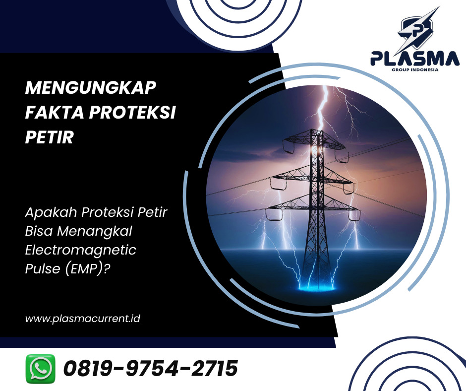 mengungkap fakta proteksi petir apakah proteksi petir bisa menangkal electromagnetic pulse emp artikel plasma group indonesia