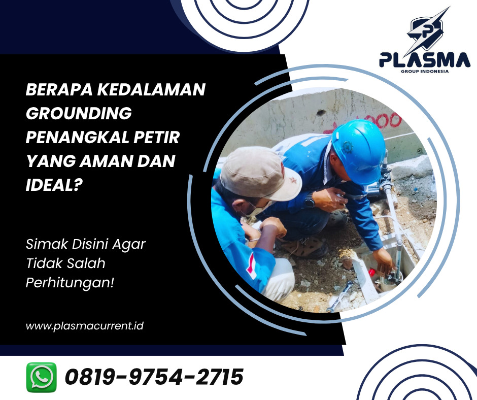 berapa kedalaman grounding penangkal petir yang aman dan ideal jasa penangkal petir plasma group indonesia hubungi 081997542715