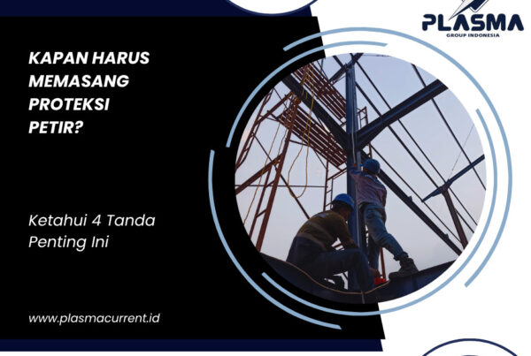 kapan harus memasang penangkal petir ketahui 4 tanda ini artikel plasma group indonesia plasma current plasma gem splitzen plasma frp mast plasma jasa penangkal petir hubungi 081997542715