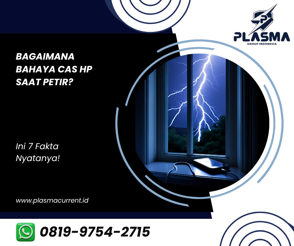 bagaimana bahaya charger hp saat petir ini 7 fakta nyatanya plasma group indonesia jasa penangkal petir hubungi 081997542715