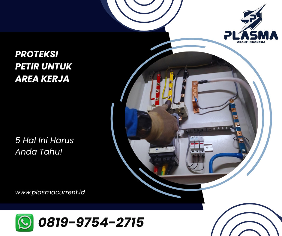 proteksi petir untuk area kerja 5 hal ini harus anda ketahui artikel plasma group indonesia plasma current frp mast plasma grounding rod plasma gem plasma splitzen spr 1804 tembaga murni jasa penangkal petir hubungi 081997542715