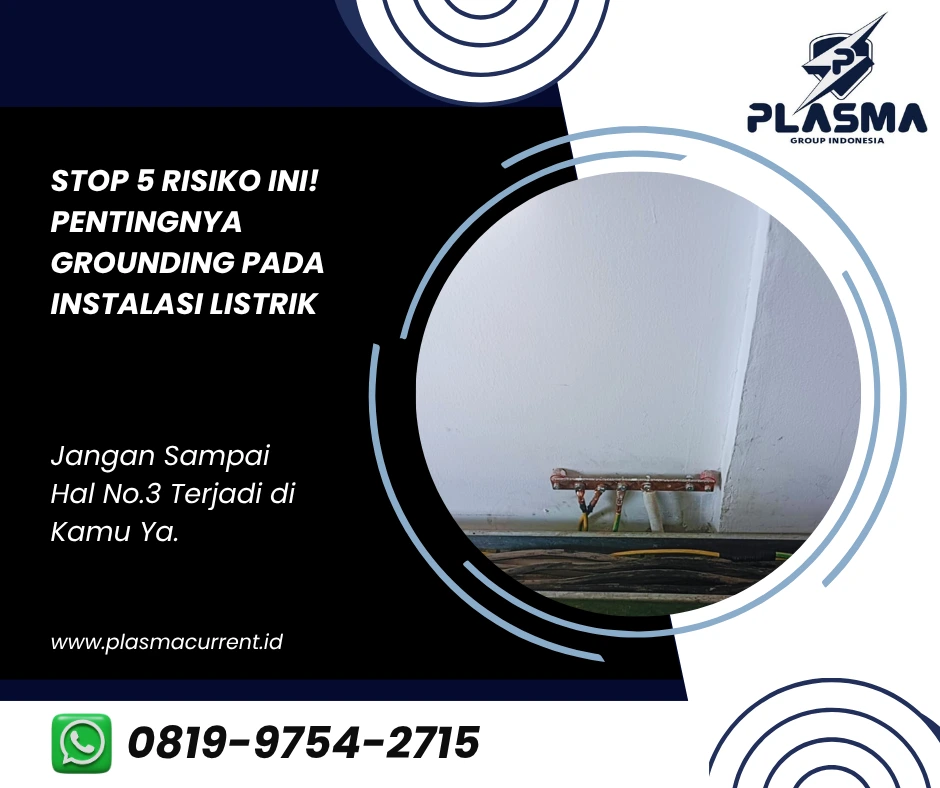 stop 5 risiko ini pentingnya grounding pada instalasi listrik plasma group indonesia plasma current plasma gem plasma spr 1804 splitzen frp mast plasma grounding rod plasma hubungi 081997542715