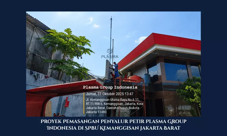 proyek pemasangan penyalur petir penangkal petir plasma group indonesia di spbu kemanggisan jakarta barat pertamina